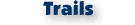 Trails